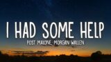 Post Malone – I Had Some Help (Lyrics) ft. Morgan Wallen
