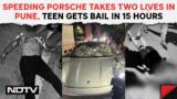 Pune Accident Porsche | Pune Teen Who Killed 2 People With Porsche Got Bail In 15 Hours
