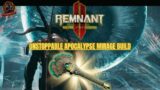 Remnant 2 | Unstoppable Mirage Build for Apocalypse