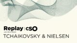 Replay | Listen to Tchaikovsky & Nielsen