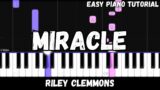 Riley Clemmons – Miracle (Easy Piano Tutorial)