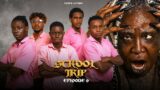 SCHOOL TRIP Episode 9 | SWORD CLAN  | High School Drama Series | Latest Nollywood Movie 2024