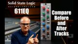 SSL 611 EQ – 500 Series – Compare Before and After Tracks