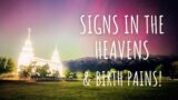 Signs in the Heavens and Labor Pains! – "Inducing" the  Second Coming of The Lord!