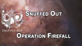 Snuffed Out – Operation Firefall