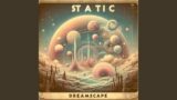 Static Dreamscape