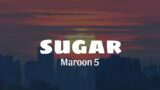 Sugar – Maroon 5 (Lyrics), Alan Walker, Taylor Swift