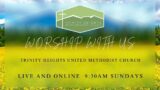 Sunday Worship 9:30AM – Trinity Heights UMC -May 26,  2024