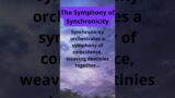 THE SYMPHONY OF SYNCHRONICITY #motivation #quotes #facts #affirmations #life #inspiration #success