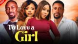TO LOVE A GIRL – Nollywood movie starring Ekamma Etim Inyang, Saga Deolu, Omeche Oko, Ichie Fuego