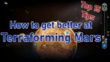 TOP 15 TIPS to improve at TERRAFORMING MARS! – All you need to know about Terraforming Mars!