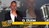 |TZP Ep121| Q Dube – Zimbabwean top comedian brings his A game to this podcast.