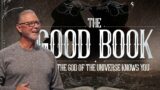The God of the Universe Knows YOU :: The Good Book Pt. 14 with Pastor Steve Smothermon