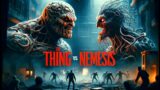 The Thing vs Nemesis
