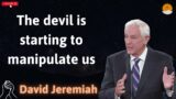 The devil is starting to manipulate us – DAVID JIMIERH