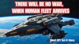 There Will Be No War, When Human Fleet Arrives I HFY I A Short Sci-Fi Story
