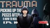 Trauma- Picking Up the Broken Pieces & How to Heal | The Noble Marriage