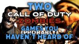 Two Call of Duty Zombies Games you (probably) HAVEN'T HEARD OF