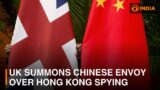 UK summons Chinese envoy over Hong Kong spying | More updates | DD India Global