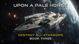 Upon a Pale Horse Part One | Destroy All Starships | Sci-Fi Complete Audiobooks