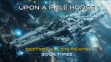 Upon a Pale Horse Part Two | Destroy All Starships | Sci-Fi Complete Audiobooks