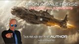 Upon a Pale Horse Preview Read by the Author | Destroy All Starships | Sci-Fi Audiobooks