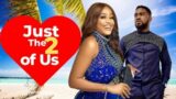 Uzor Arukwe/ Uche Montana star in this Nollywood Romantic drama.. JUST THE TWO OF US