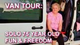 VAN TOUR: SOLO 75 YEAR OLD TRAVELS FOR FUN & FREEDOM
