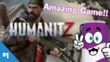 Very Cool Zombie Survival Game | HumanitZ | Ep 1