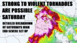 Violent tornadoes are possible Saturday.. Outbreak of severe storms over the weekend. Detailed info!