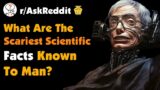 What Are The Scariest Scientific Facts Known To Man?