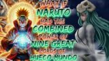 What if Naruto had the combined power of Nine Great Lords of Hueco Mundo