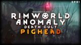 When pigs fly you better watch out that they don't take your head off – RimWorld Death Cult EP31