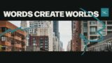 Words Create Worlds // Jason Yost