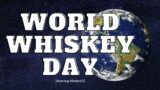 World Whiskey Day (Gaming Stream!!!)