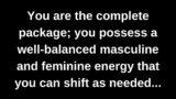 You are the complete package; you possess a well-balanced masculine and feminine energy that you…