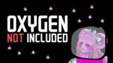 so i may have grinded against some rocks[OXYGEN NOT INCLUDED][5]