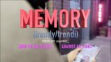 trendy/trendi – MEMORY (shot by. AGAINST ALL ODDS)