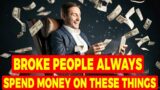 10 Things Broke People Always Have Money For