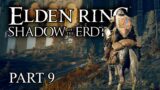 Elden Ring Shadow of the Erdtree Gameplay – First Time – Part 9