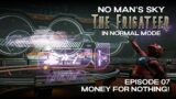No Man's Sky | The Frigateer! | Normal Mode | Episode 07: Money For Nothing! | Adrift 4.7