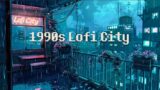 1990 lofi city – lofi hip hop [ chill beats to relax / study to ]