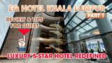 2024 EQ Hotel KL: Best 5-Star Hotel in Kuala Lumpur with Clubroom review