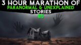 3 Hour Marathon Of Paranormal And Unexplained Stories – 5