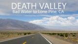 4K Death Valley Scenic Drive | Bad Water to Lone Pine