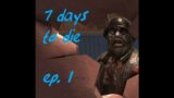 7 Days to Die Ver. 1.0 new game. Warrior Difficulty, Blood Moon every 2 days, 64 Zombies.