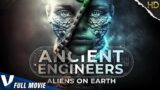 ANCIENT ENGINEERS: ALIENS ON EARTH | V MOVIES ORIGINAL SCIFI ALIEN MOVIE DOCUMENTARY