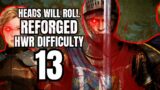 ASSASSINATE DE ROCHE | HWR DIFFICULTY | HEADS WILL ROLL REFORGED Gameplay Part 13 Let's Play