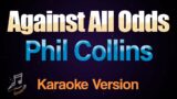 Against All Odds – Phil Collins (Karaoke)