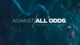 Against All Odds – The Official @AlwynUys Documentary